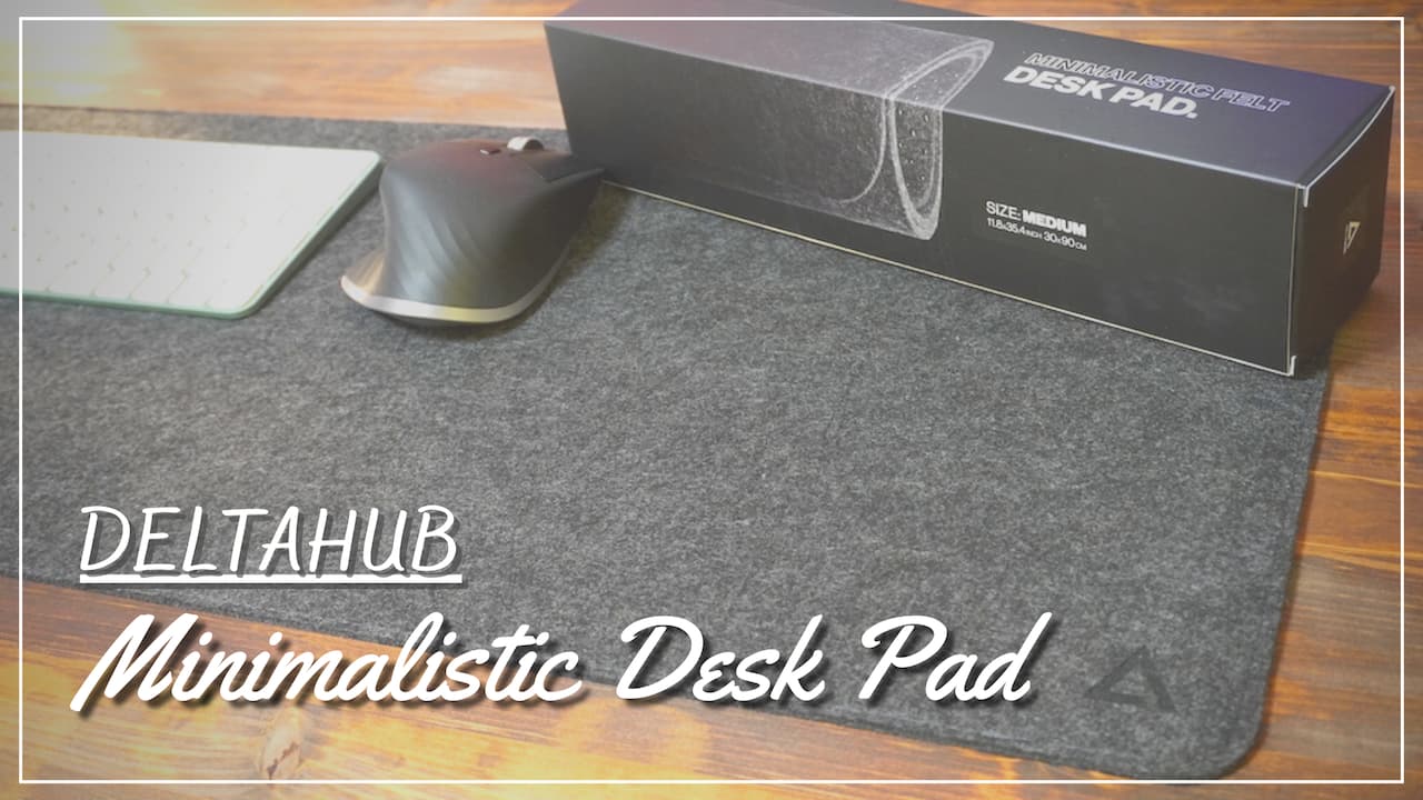 DELTAHUB】Minimalistic Desk Padをレビュー｜デスクをオシャレに引き締めるガジェット好きのマストアイテム